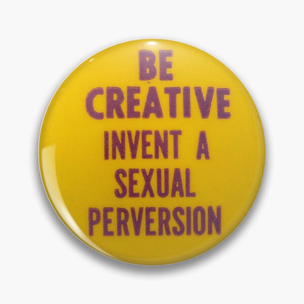 Item preview, Be Creative Invent A Sexual Perversion designed and sold by Ars-Amatoria.