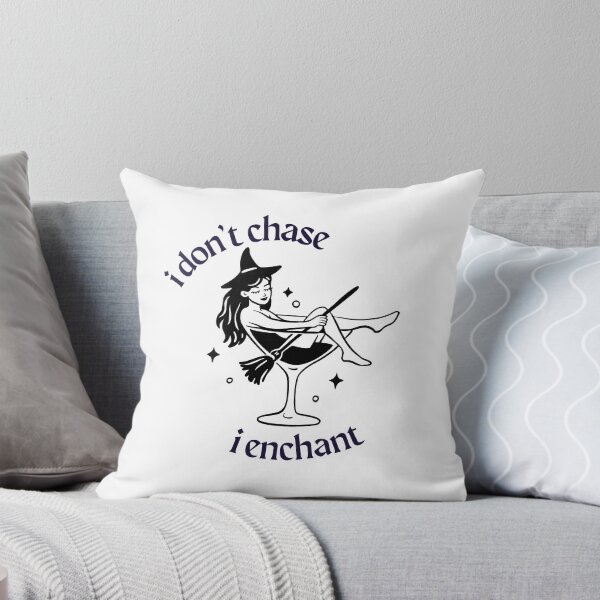 Item preview, I Don't Chase, I Enchant designed and sold by LoveQuoter.