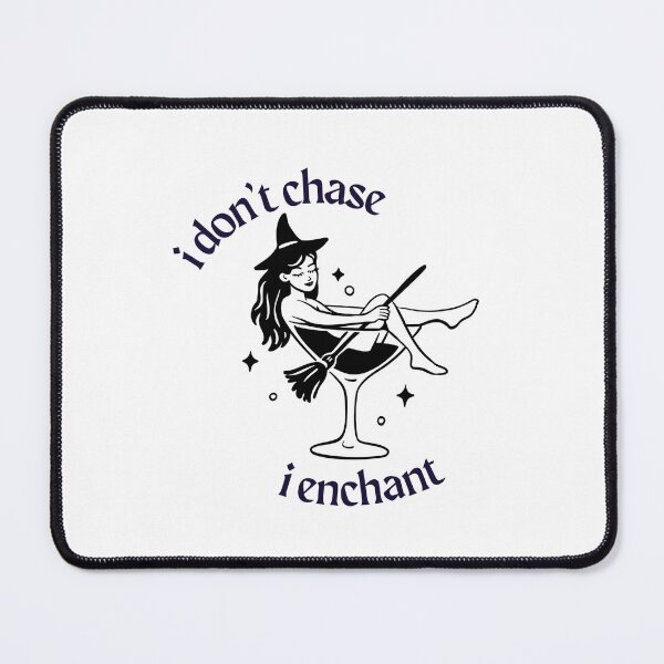 Item preview, I Don't Chase, I Enchant designed and sold by LoveQuoter.