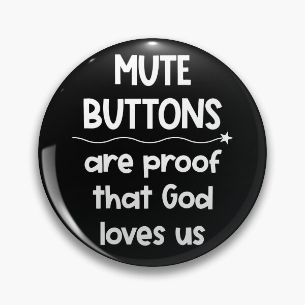 Item preview, Mute Buttons Funny Quote For Bad Listeners  designed and sold by Renata Illustrata.