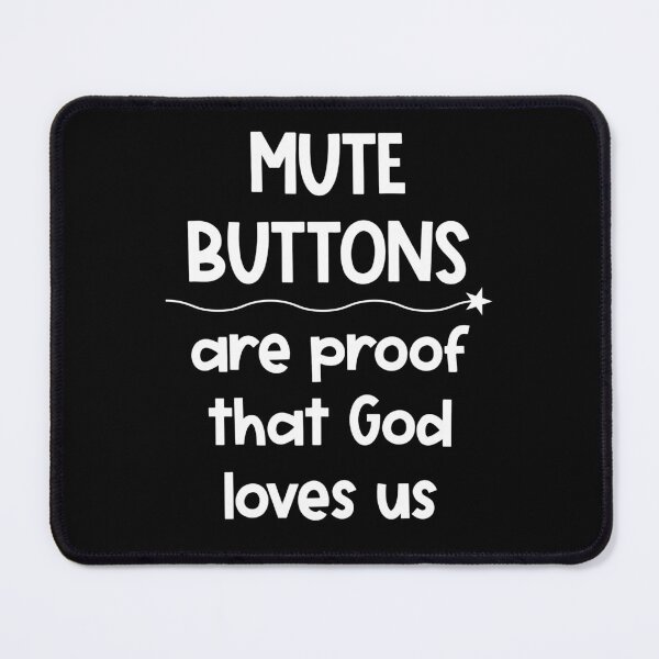 Item preview, Mute Buttons Funny Quote For Bad Listeners  designed and sold by Renata Illustrata.
