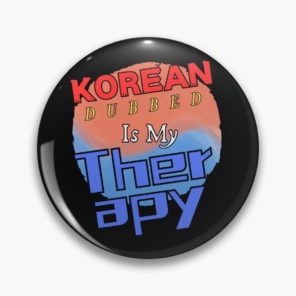 Item preview, KOREAN DUBBED IS MY THERAPY designed and sold by aledfychan.