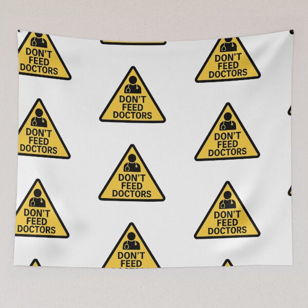 Item preview, Don’t Feed Doctors – Funny Medical Warning Sign designed and sold by JOANNASKAH.