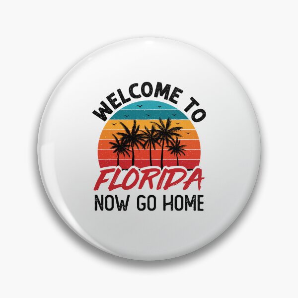 Item preview, Welcome to Florida Now Go Home designed and sold by jaygo.