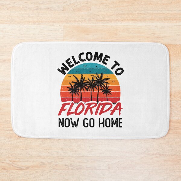 Item preview, Welcome to Florida Now Go Home designed and sold by jaygo.