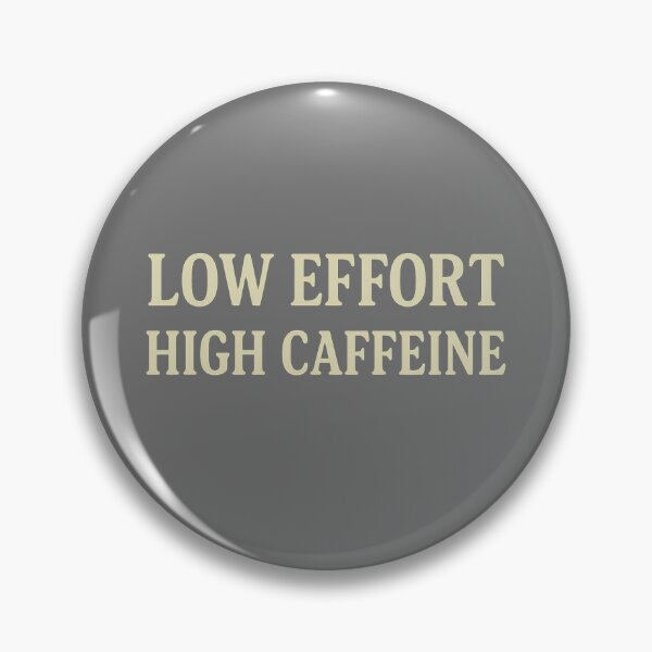 Item preview, Low Effort High Caffeine - Funny Minimalist Tee by Lex & Ed Studio designed and sold by Lex & Ed Studio.