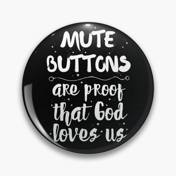 Item preview, Mute Buttons Funny Quote For Bad Listeners  designed and sold by Renata Illustrata.