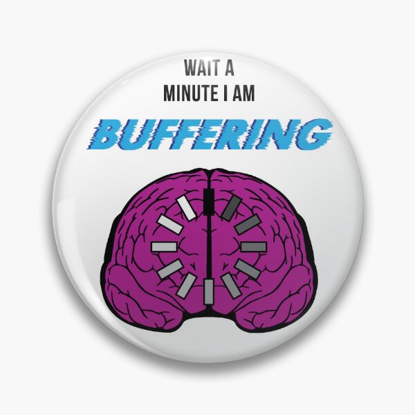 Item preview, I'm buffering designed and sold by MisterFancyPant.