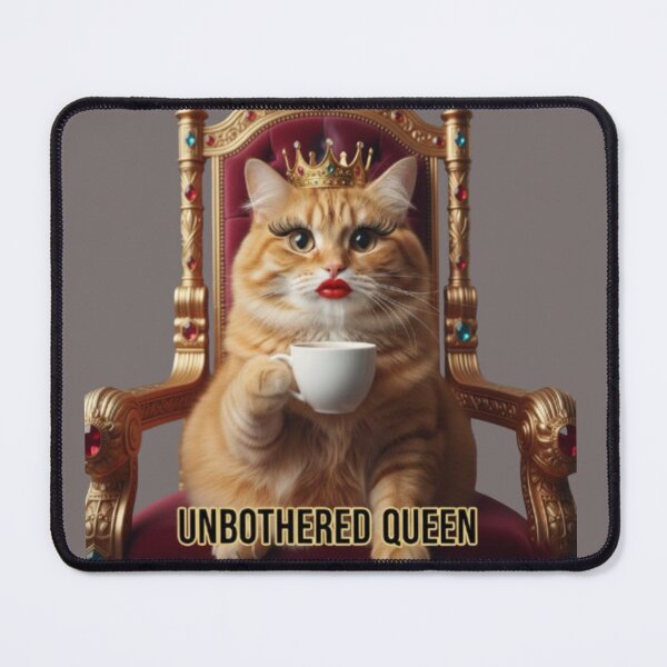 Item preview, UNBOTHERED QUEEN - Cat Art designed and sold by DigitalMagicB.