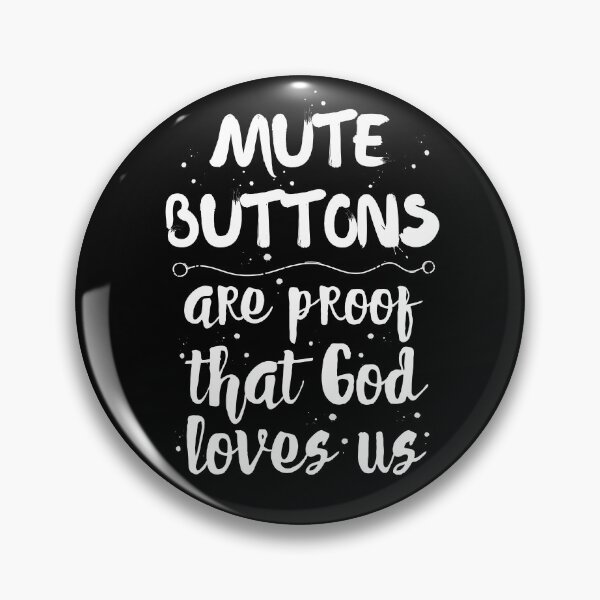 Item preview, Mute Buttons Funny Quote For Bad Listeners  designed and sold by Renata Illustrata.