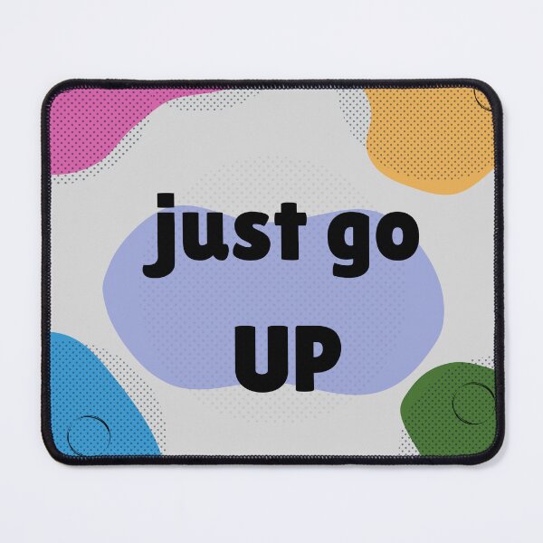 Item preview, Just Go Up designed and sold by BannaSlug.