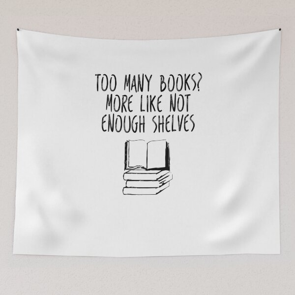 Item preview, Too Many Books Not Enough Shelves V4 designed and sold by TeeTimeGuys.