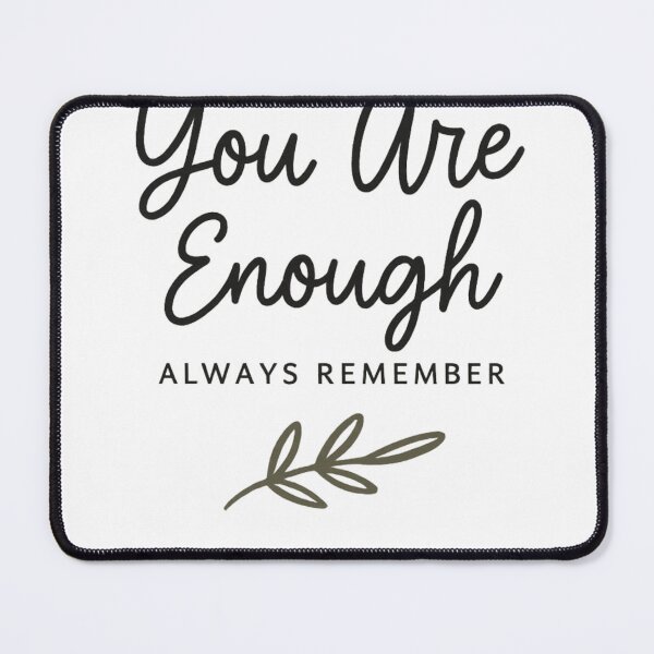 Item preview, You Are Enough – Feminine Script with Botanical Accent designed and sold by CuteOasis.