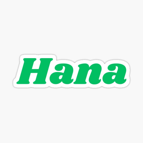 I Love Hana Merch & Gifts for Sale | Redbubble