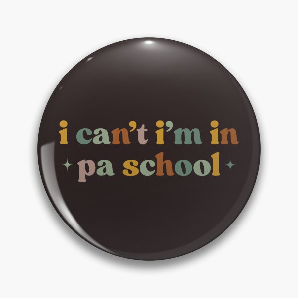 Item preview, Clinical Students Design I Can’t I’m In PA School Future Physician Assistant designed and sold by faridman.