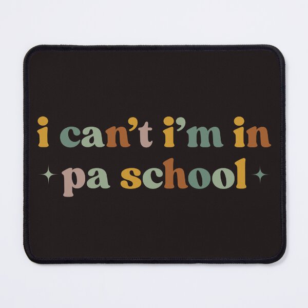 Item preview, Clinical Students Design I Can’t I’m In PA School Future Physician Assistant designed and sold by faridman.