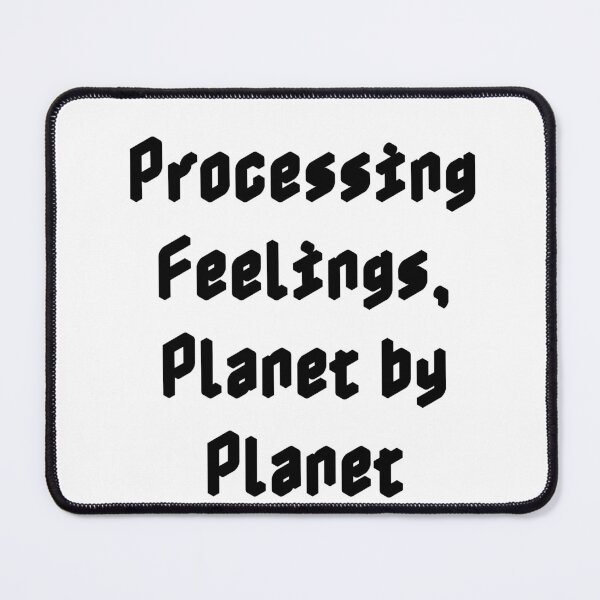 Item preview, Processing Feelings, Planet by Planet designed and sold by Ninjacatoff.