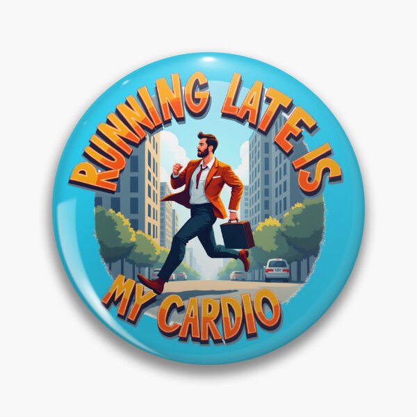 Item preview, Running Late is My Cardio  Funny Gift designed and sold by BDLdesigns.