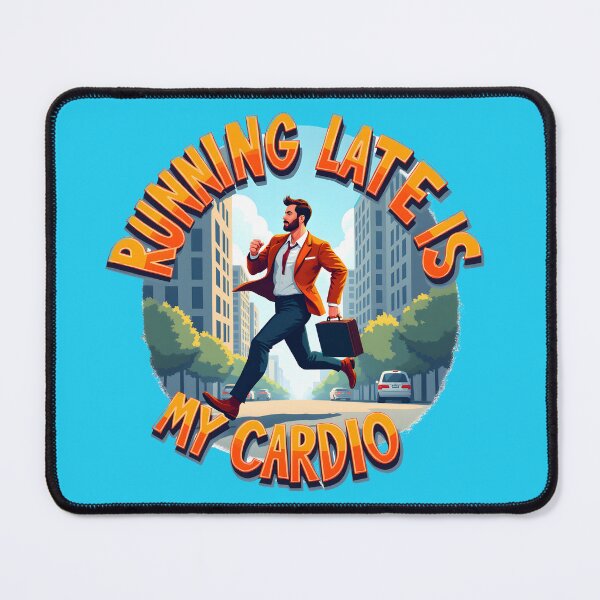 Item preview, Running Late is My Cardio  Funny Gift designed and sold by BDLdesigns.