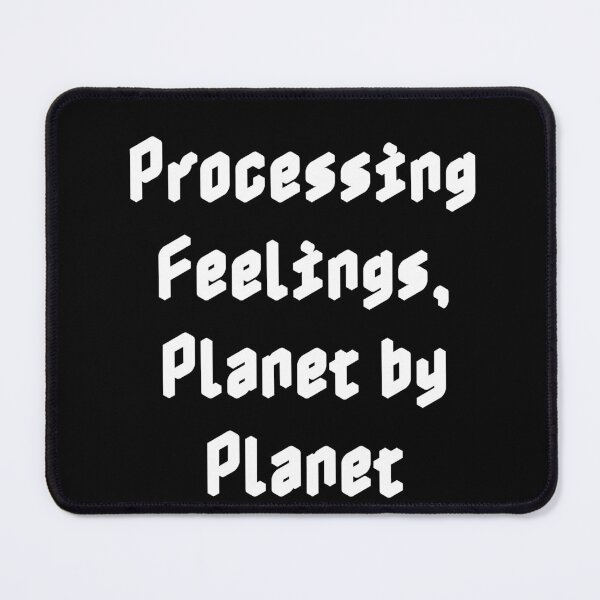 Item preview, Processing Feelings, Planet by Planet designed and sold by Ninjacatoff.
