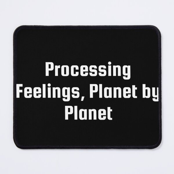 Item preview, Processing Feelings, Planet by Planet designed and sold by Ninjacatoff.