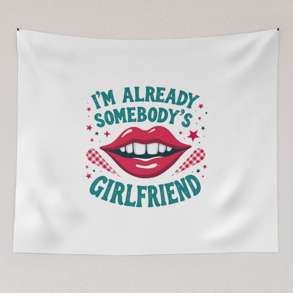 Item preview, Funny I'm  Already  Somebody's  Girlfriend   designed and sold by BDLdesigns.