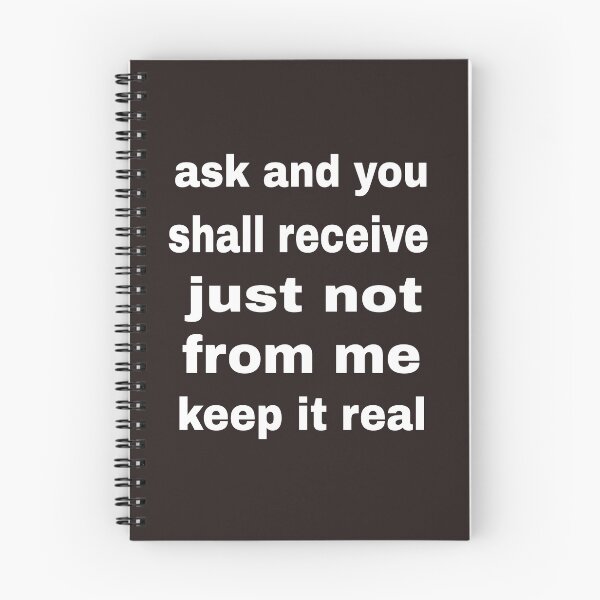 Item preview, ask and you shall receive just not from me keep it real accessories designed and sold by blackbankmatter.