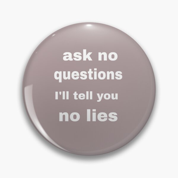 Item preview, ask no questions i'll tell you no lie t-shirt designed and sold by blackbankmatter.