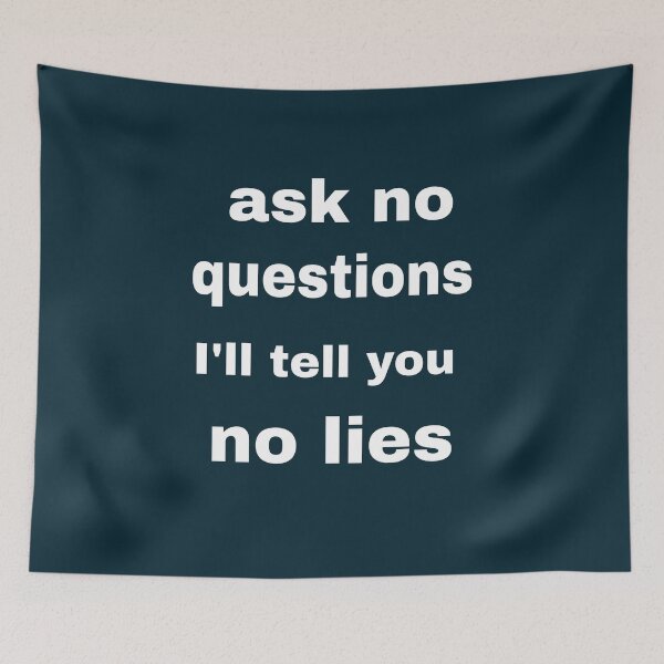 Item preview, ask no questions i'll tell you no lie t-shirt designed and sold by blackbankmatter.