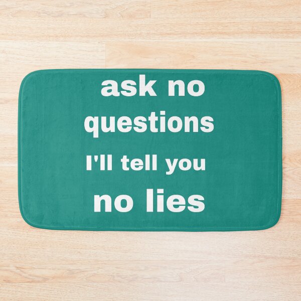 Item preview, ask no questions i'll tell you no lie t-shirt designed and sold by blackbankmatter.