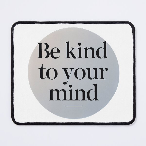 Item preview, Be kind to your mind designed and sold by Spirit of Siam.
