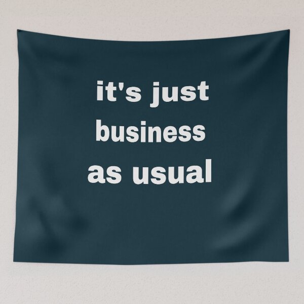 Item preview, it's just business as usual apparel accessories. designed and sold by blackbankmatter.