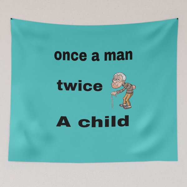 Item preview, once a man twice a child apparel accessories designed and sold by blackbankmatter.