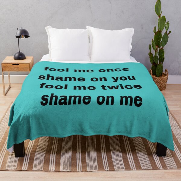 Item preview, fool me once shame on you fool me twice shame on me designed and sold by blackbankmatter.