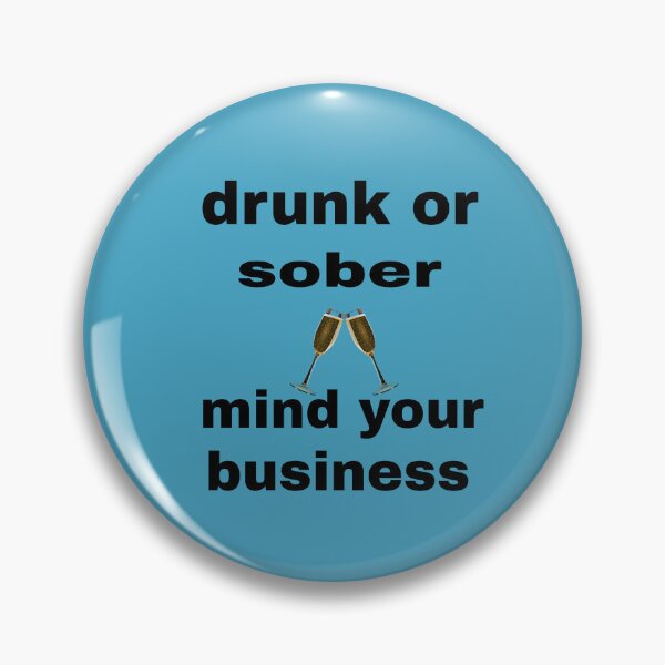 Item preview, Drunk or sober mind your business t-shirt and accessories designed and sold by blackbankmatter.
