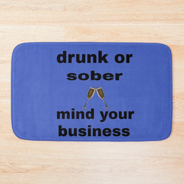 Item preview, Drunk or sober mind your business t-shirt and accessories designed and sold by blackbankmatter.