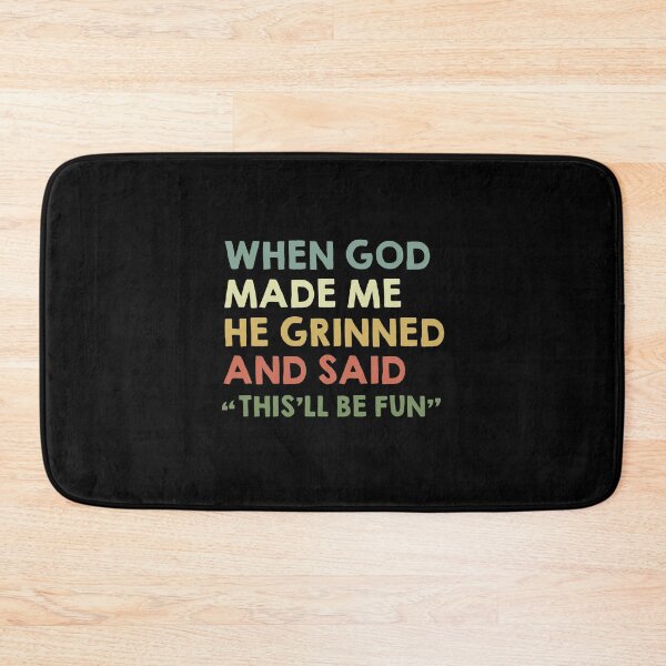 Item preview, When God made me he Grinned and said this'll be fun designed and sold by NQArtist.