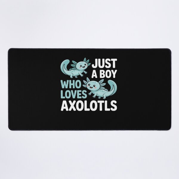 Item preview, Just a Boy Who Loves Axolotls Design designed and sold by Gogetgiggles.
