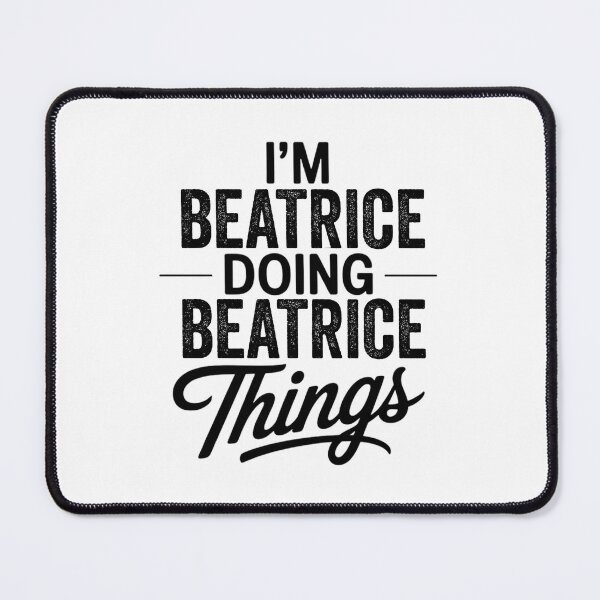 Item preview, I'm Beatrice Doing Beatrice Things designed and sold by Oussinc.