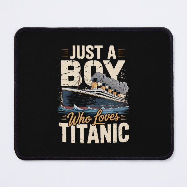 Item preview, Just a Boy who just love the RMS Titanic designed and sold by Gogetgiggles.
