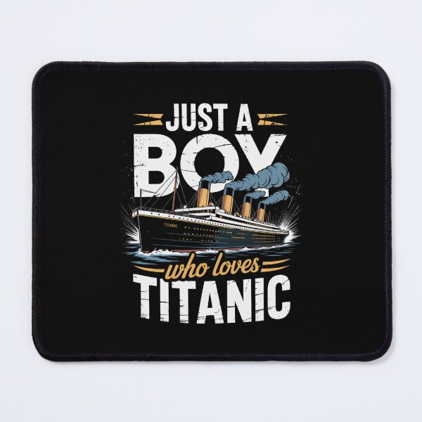Item preview, Just a Boy who just love the RMS Titanic designed and sold by Gogetgiggles.