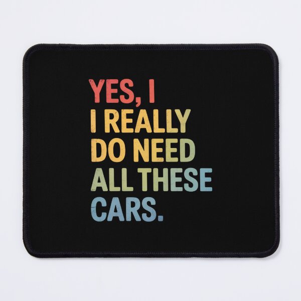 Item preview, Yes, I Really Do Need All These Cars Funny Garage Mechanic designed and sold by Gogetgiggles.