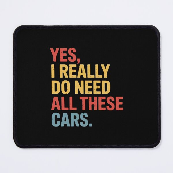Item preview, Yes, I Really Do Need All These Cars Funny Garage Mechanic designed and sold by Gogetgiggles.