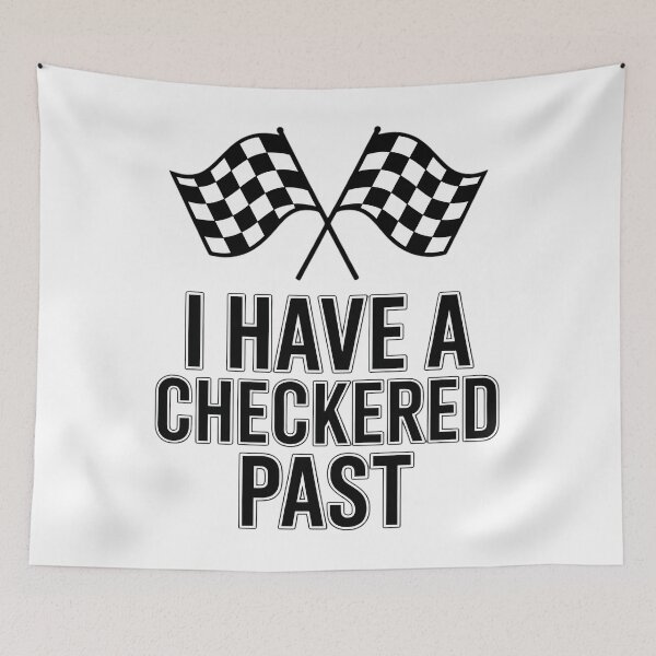 Item preview, I Have A Checkered Past - Fun Racing Flag designed and sold by PunkNation-Arts.
