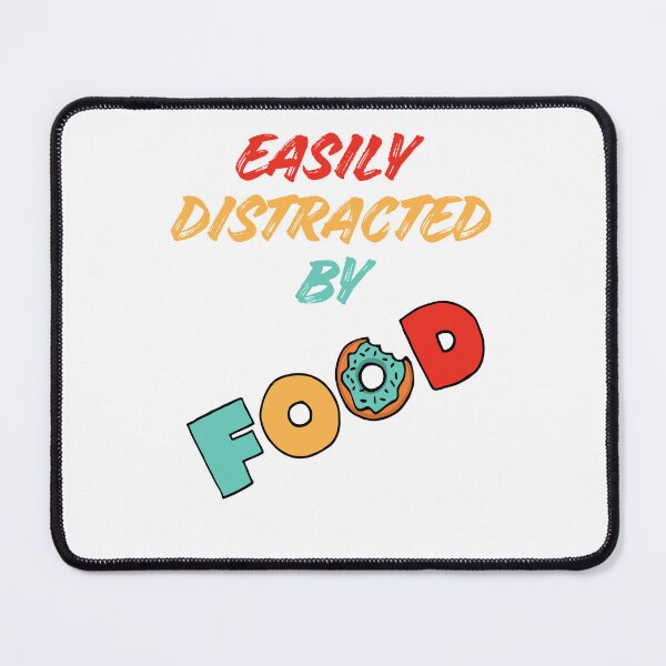 Item preview, Easily Distracted By Food designed and sold by Simply Positive.