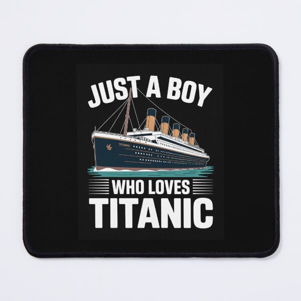 Item preview, Just a Boy Who Loves Titanic Design designed and sold by Gogetgiggles.