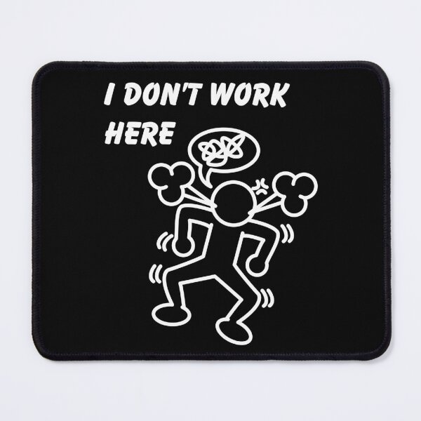 Item preview, I Don't Work Here designed and sold by Simply Positive.