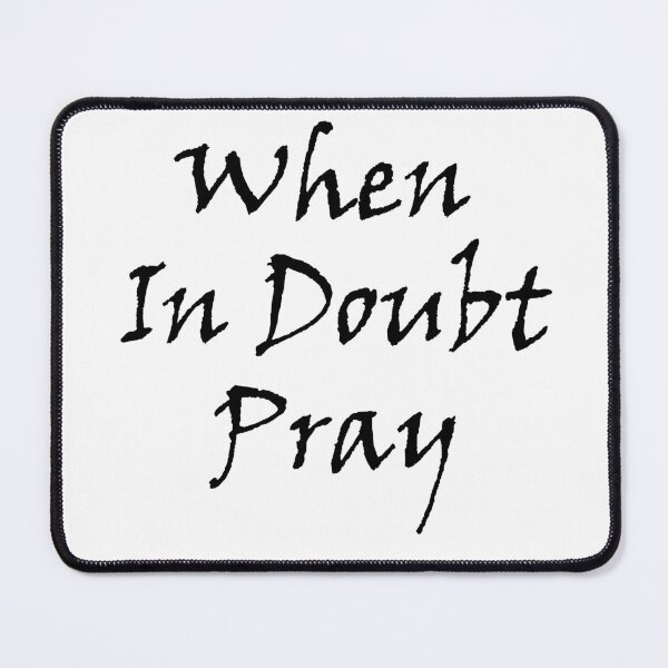Item preview, When in doubt pray designed and sold by BornagainGifts.