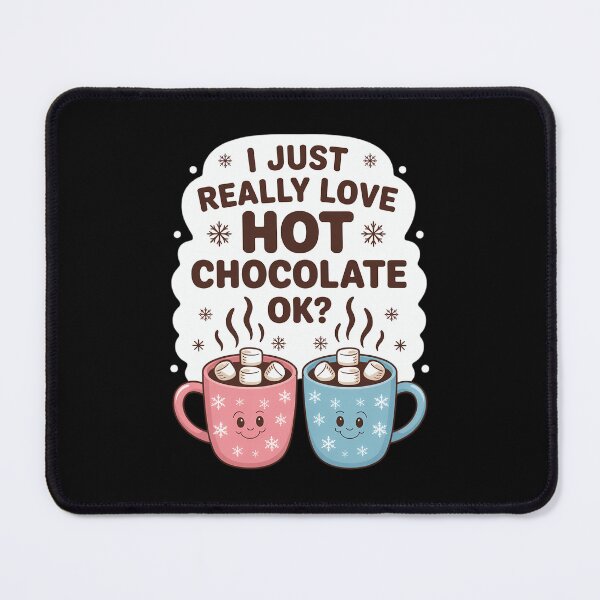Item preview, I Just Really Love Hot Chocolate OK - Cute Hot Cocoa Lover designed and sold by PunkNation-Arts.
