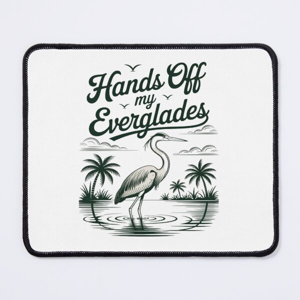 Item preview, Hands off my Everglades designed and sold by JenniferRudol.